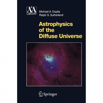 Astrophysics of the Diffuse Universe (Astronomy and Astrophysics Library)