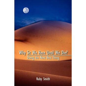 Smith, Ruby: Why Sit We Here Until We Die?