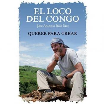 El loco del Congo. Querer para crear