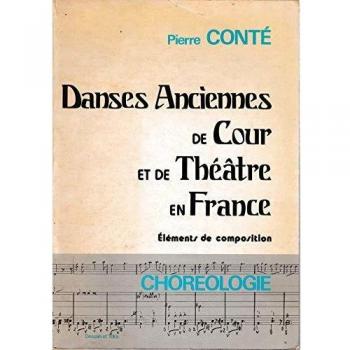 Danses anciennes de cour et de théâtre en France Eléments de composition