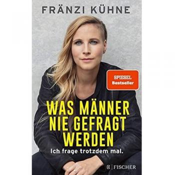 Fränzi Kühne Was Männer Nie Gefragt Werden: Ich Frage Trotzdem Mal.