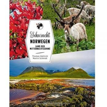 Thomas Härtrich Bildband Norwegen: Sehnsucht Norwegen. Wo Fjorde Auf Berge Treffen. Ein Reiseführer Für Naturliebhaber: Fjorde, Berge Und Polarlichter Erleben, Schöne Reise-Träume Von Hurtigruten Bis Ans Nordkap.