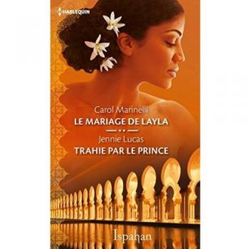 Le mariage de Layla ; Trahie par le prince