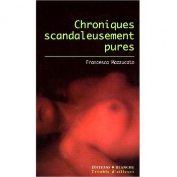 Chroniques scandaleusement pures
