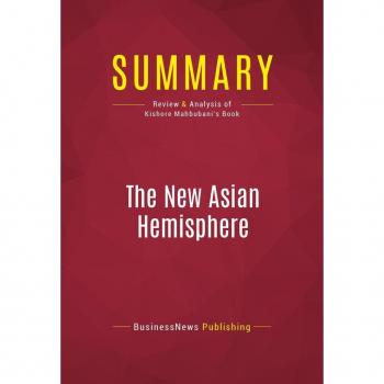 The New Asian Hemisphere: EPUB Summary and Analysis of Kishore Mahbubani's Book