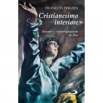 9788821554391 Cristianesimo interiore. Amore e contemplazione di Dio