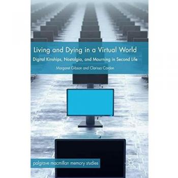 Living and Dying in a Virtual World