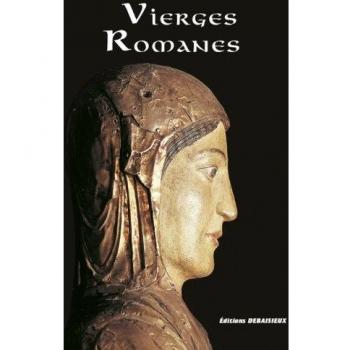 Vierges romanes d'Auvergne, du Bourbonnais et du Velay (Brochures)