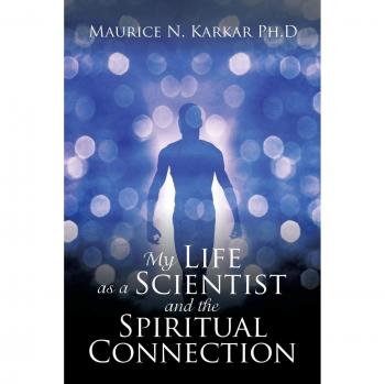 My Life as a Scientist and the Spiritual Connection