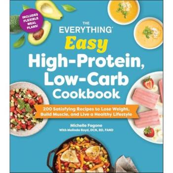 The Everything Easy High-Protein, Low-Carb Cookbook, by Michelle Fagone