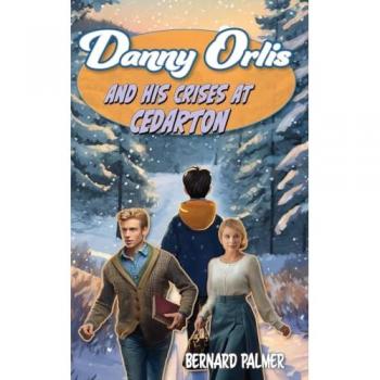 Danny Orlis and His Crises at Cedarton