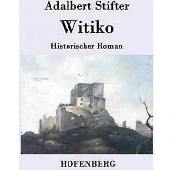 Witiko: Historischer Roman