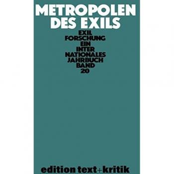 Metropolen des Exils (Exilforschung, 20)