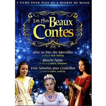 Plus Beaux Contes : Alice Au Pays Des Merveilles + Blanche-Neige + Trois Noisettes Pour Cendrillon