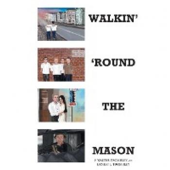 Trombley, F. Walter: WALKIN' 'ROUND THE MASON