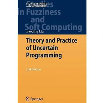 Theory and Practice of Uncertain Programming