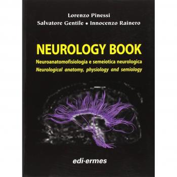 Neurology book. Neuroanatomofisiologia e semeiotica neurologica-Neurological anatomy, physiology and semiology. Ediz. bilingue