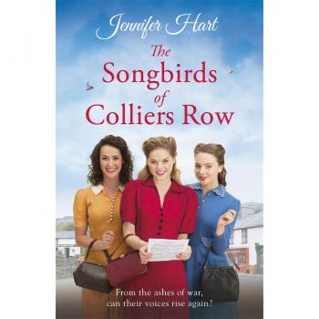 The Songbirds of Colliers Row: A cosy wartime family saga perfect for a winter's day