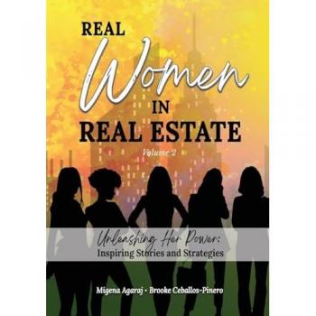 REAL WOMEN IN REAL ESTATE Volume 2: Unleashing Her Power: Inspiring Stories and Strategies