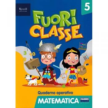 Fuori classe. Matematica. Per la 5ª classe elementare