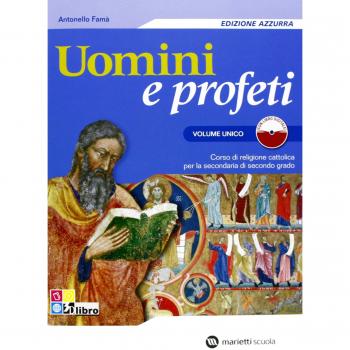 Uomini e profeti. Ediz. azzurra. Volume unico. Per le Scuole superiori. Con espansione online