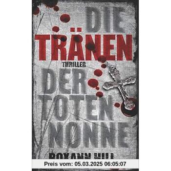 Die Tränen der toten Nonne: Thriller (Steinbach und Wagner, Band 2)