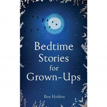 Bedtime Stories for Grown-ups, Holden, Ben, Book