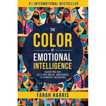 The Color of Emotional Intelligence: Elevating Our Self and Social Awareness to Address Inequities