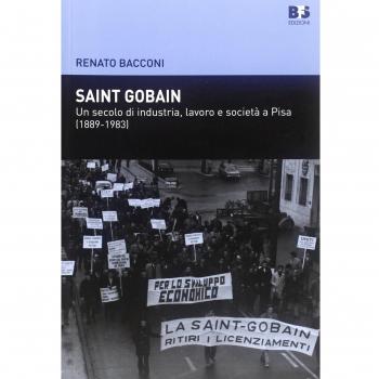 Saint Gobain. Un secolo di industria, lavoro e società a Pisa (1889-1983)
