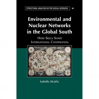 Environmental and Nuclear Networks in the Global South: How Skills Shape International Cooperation