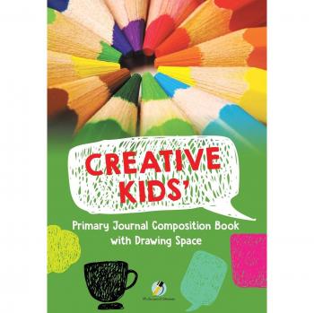Journals and Notebooks: Creative Kids' Primary Journal Composition Book with Drawing Space