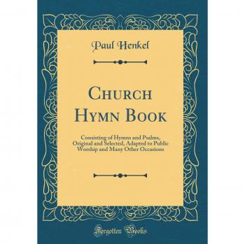 Church Hymn Book: Consisting of Hymns and Psalms, Original and Selected, Adapted to Public Worship and Many Other Occasions