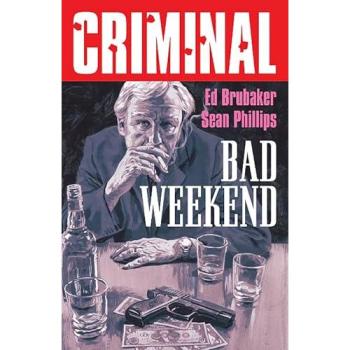 Criminal Volume 9: Bad Weekend (New Edition)