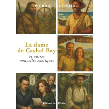 La dame de Cashel Bay et autres nouvelles exotiques