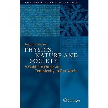 Physics, Nature and Society: A Guide to Order and Complexity in Our World