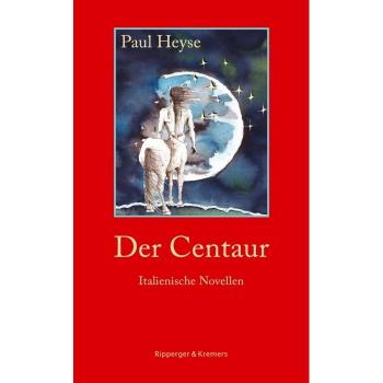 Paul Heyse Der Centaur. Italienische Novellen