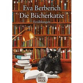 Eva Berberich Die Bücherkatze: Erzählungen (Dtv Großdruck)