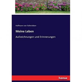 Meine Leben: Aufzeichnungen und Erinnerungen