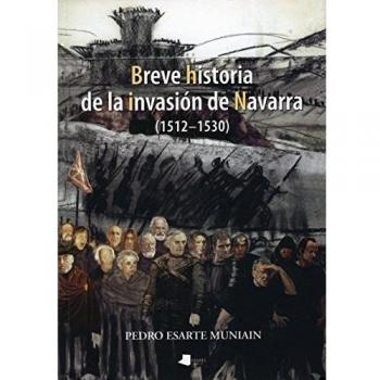 Breve historia de la invasiãn de navarra (1512-1530) (Tapa blanda).