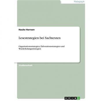 Lesestrategien bei Sachtexten: Organisationsstrategien, Elaborationsstrategien und Wiederholungsstrategien