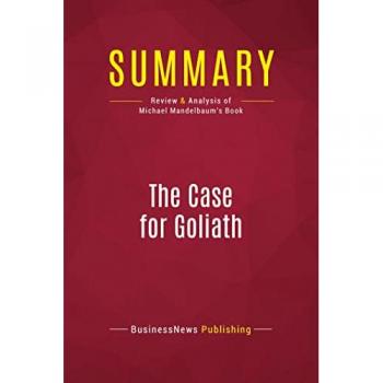 Summary: The Case for Goliath