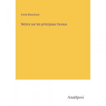Notice sur les principaux travaux