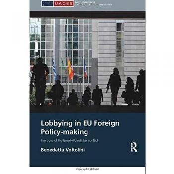 Lobbying in EU Foreign Policy-making: The case of the Israeli-Palestinian conflict