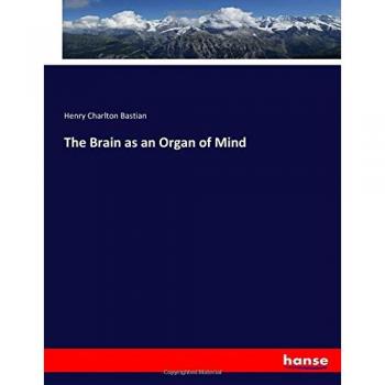 The Brain as an Organ of Mind