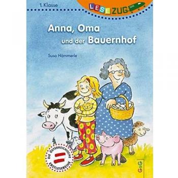 Susa Hämmerle Lesezug/1. Klasse: Anna, Oma Und Der Bauernhof