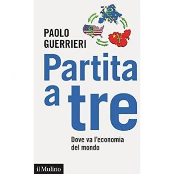 Partita a tre. Dove va l'economia del mondo Paolo Guerrieri