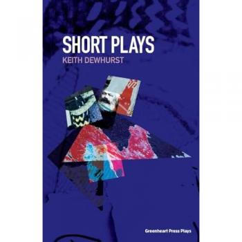 Dewhurst, Keith: Short Plays
