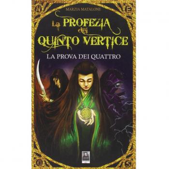 La prova dei quattro. La profezia del quinto vertice