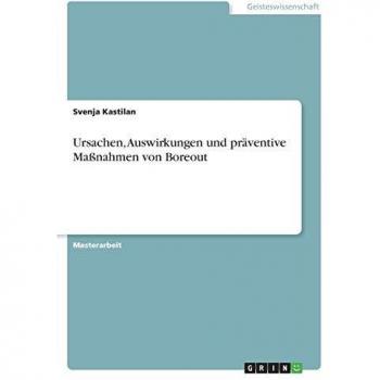 Ursachen, Auswirkungen und präventive Maßnahmen von Boreout: Magisterarbeit