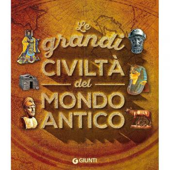 Le grandi civiltà del mondo antico